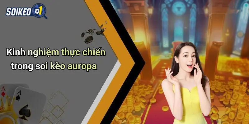 Kinh nghiệm thực chiến trong soi kèo auropa