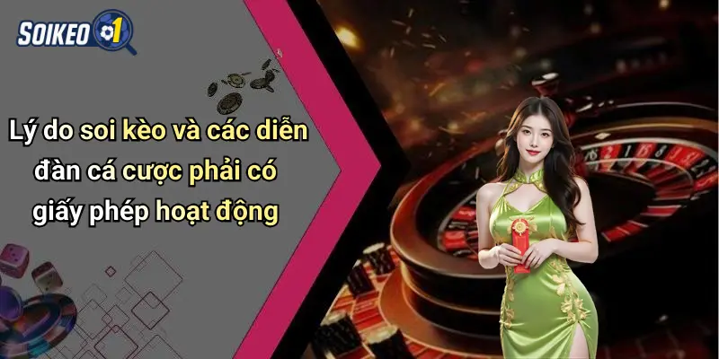 Lý do soi kèo và các diễn đàn cá cược phải có giấy phép hoạt động