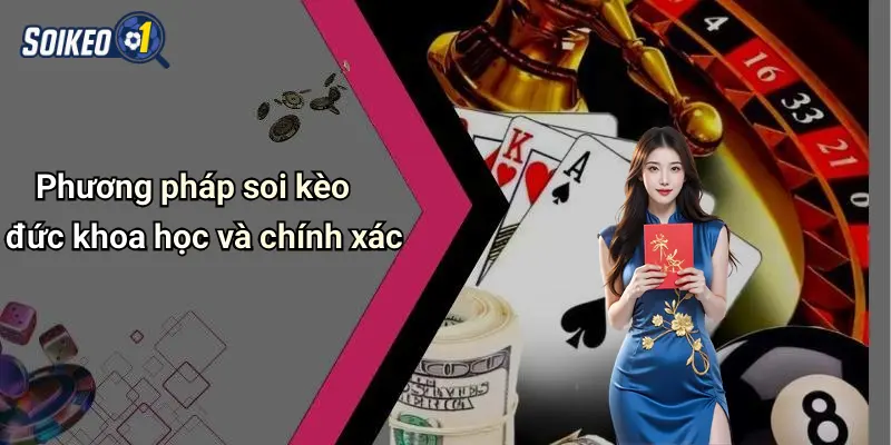 Phương pháp soi kèo đức khoa học và chính xác
