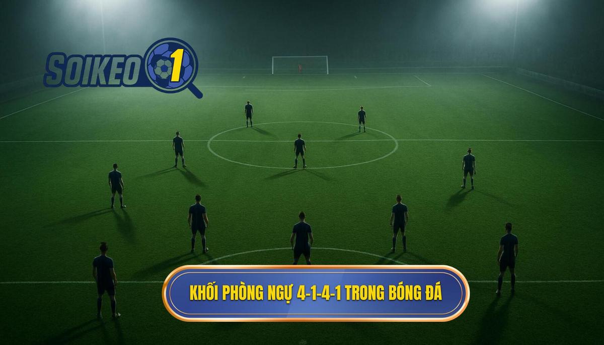 Nền Tảng Cấu Trúc_ Tại Sao 4-1-4-1 Lại Là Khối Phòng Ngự Lý Tưởng_