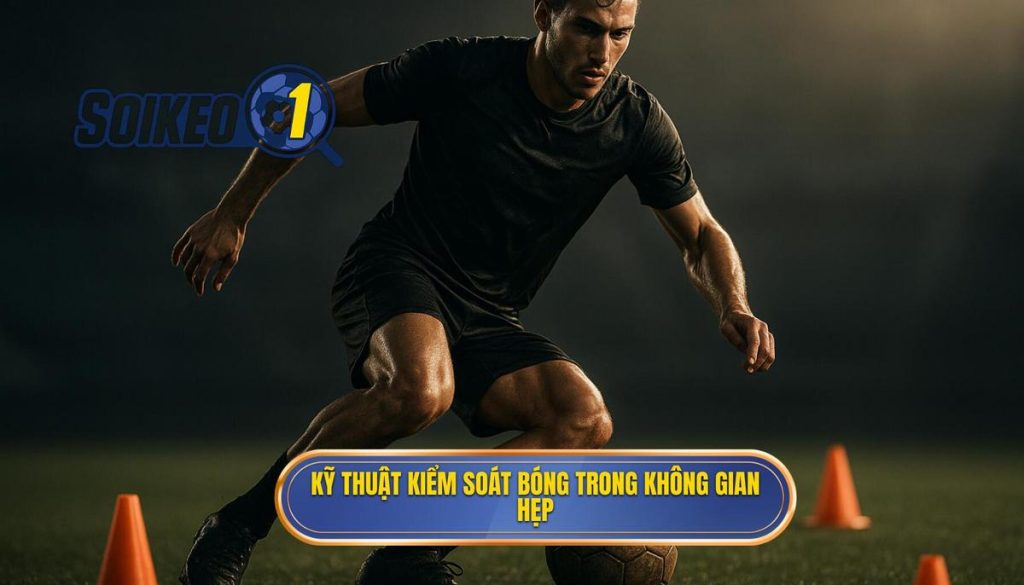 Kỹ thuật kiểm soát bóng trong không gian hẹp