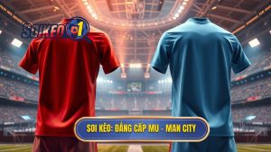 Kèo bóng đá MU vs Man City hôm nay: Nhận định chuyên sâu và dự đoán tỷ số